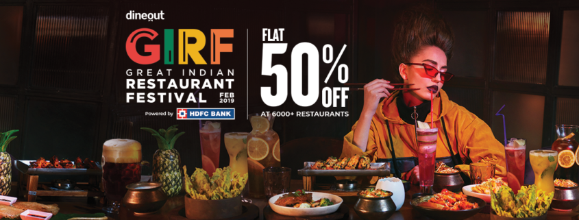 GIRF 2019, Great Indian Restaurant Festival 2019, Dineout GIRF, Dineout restaurant deals, dineout festival, food deals near me, drinks deal near me